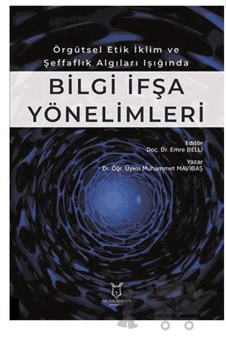 Örgütsel Etik İklim ve Şeffaflık Algıları Işığında Bilgiİ fşa Yönelimleri