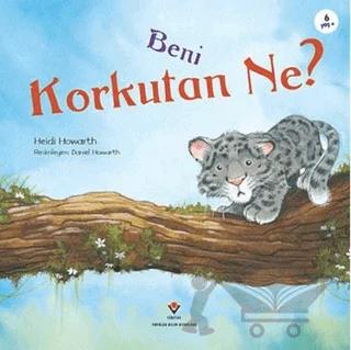 Beni Korkutan Ne?