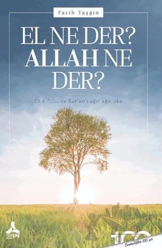 El Ne Der? Allah Ne Der?