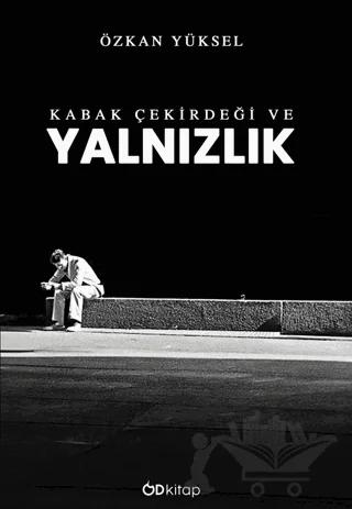Kabak Çekirdeği ve Yalnızlık