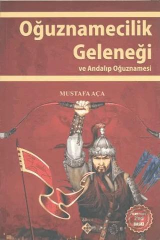 Oğuznamecilik Geleneği ve Andalıp Oğuznamesi