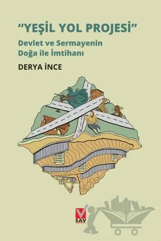 Yeşil Yol Projesi - Devlet ve Sermayenin Doğa ile İmtihanı