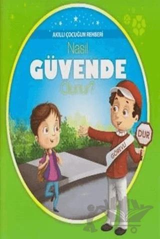 Akıllı Çocuğun Rehberi - Nasıl Güvende Olunur?