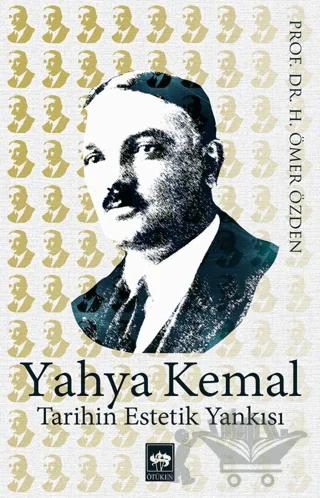 Yahya Kemal Tarihin Estetik Yankısı