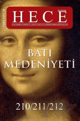 Hece Aylık Edebiyat Dergisi Özel Sayı: 28 - 210/211/212 Yıl: 2014 Haziran - Batı Medeniyeti