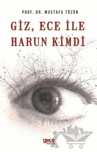 Giz, Ece İle Harun Kimdi