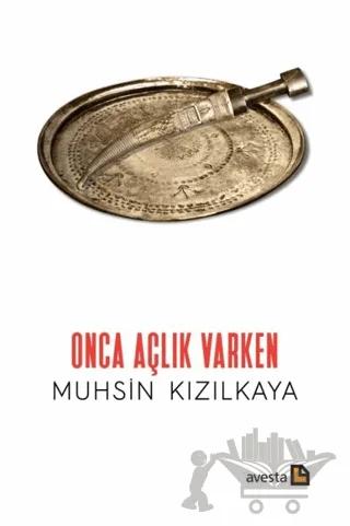 Onca Açlık Varken