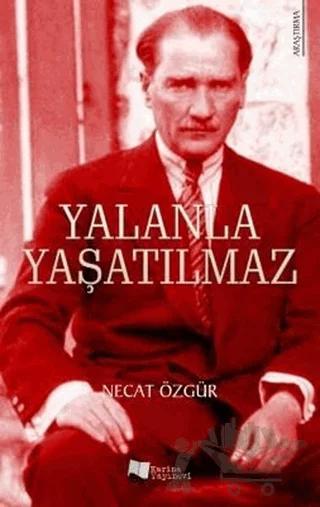 Yalanla Yaşatılmaz