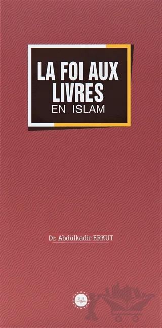 La Foi Aux Livres En Islam (İslamda Kitaplara İman) Fransızca