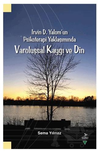 Irvin D. Yalom'un Psikoterapi Yaklaşımında - Varoluşsal Kaygı ve Din