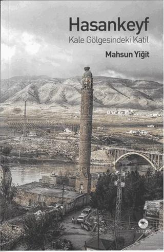 Hasankeyf - Kale Gölgesindeki Katil