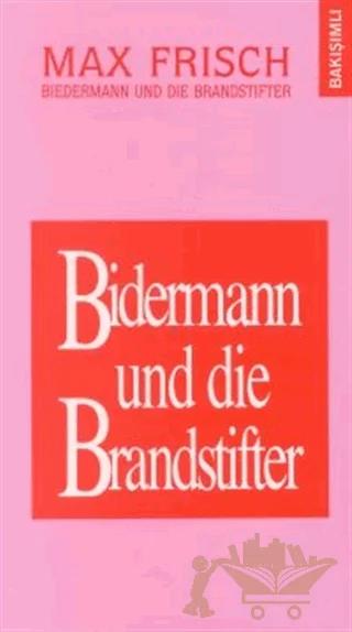 Bidermann ile Kundakçılar Bidermann und die Brandstifter