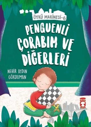 Penguenli Çorabım ve Diğerleri - Öykü Makinesi 6