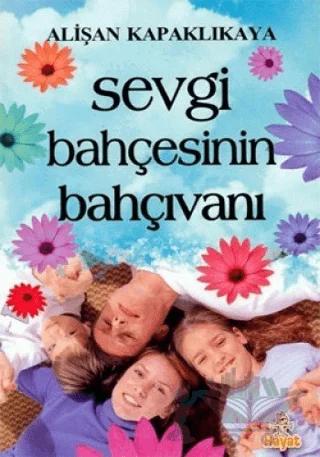 Sevgi Bahçesinin Bahçıvanı