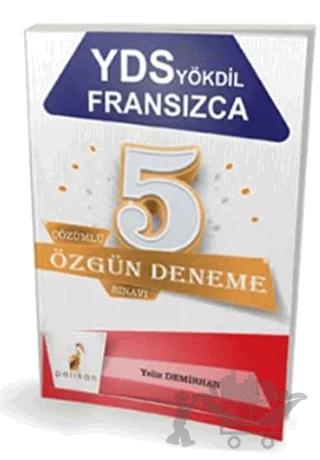 2018 YDS YÖKDİL Fransızca 5 Çözümlü Özgün Deneme Sınavı – Yeliz Demirhan – Pelikan Tıp Teknik Yayıncılık kitap kapağı