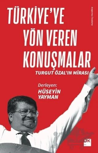 Türkiye’ye Yön Veren Konuşmalar