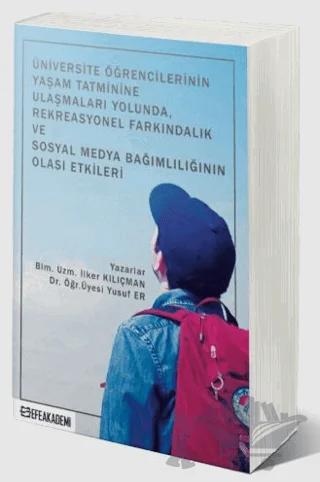 Üniversite Öğrencilerinin Yaşam Tatminine Ulaşmaları Yolunda, Rekreasyonel Farkındalık ve Sosyal Medya Bağımlılığının Olası Etkileri