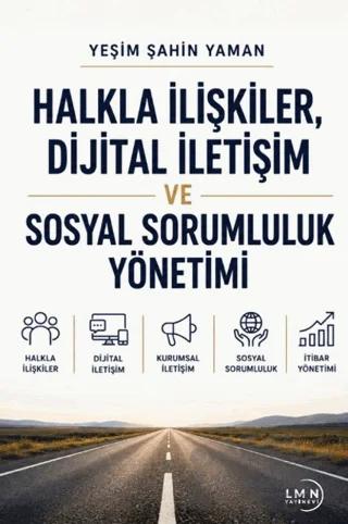 Halkla İlişkiler Dijital İletişim ve Sosyal Sorumluluk Yönetimi