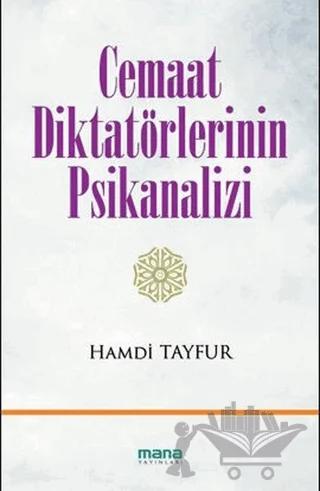 Cemaat Diktatörlerinin Psikanalizi