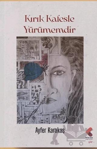 Kırık Kafesle Yürümemdir