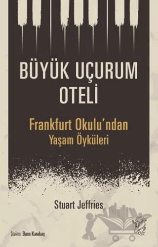 Büyük Uçurum Oteli - Frankfurt Okulu'ndan Yaşam Öyküleri