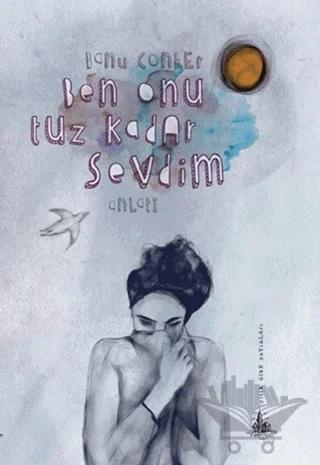 Ben Onu Tuz Kadar Sevdim