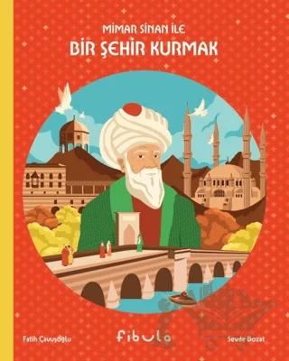 Mimar Sinan ile Bir Şehir Kurmak