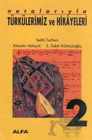 Notalarıyla Türkülerimiz ve Hikayeleri 2. Kitap