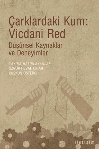 Çarklardaki Kum: Vicdani Red