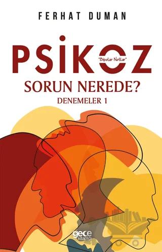 Psikoz - Sorun Nerede?