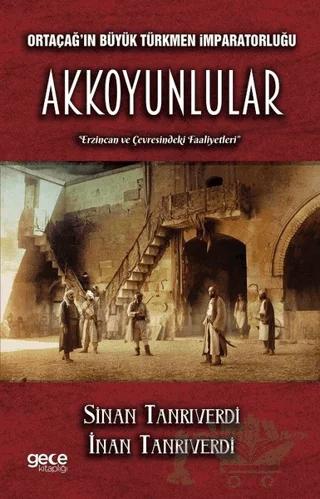 Ortaçağ'ın Büyük Türkmen İmparatorluğu Akkoyunlular