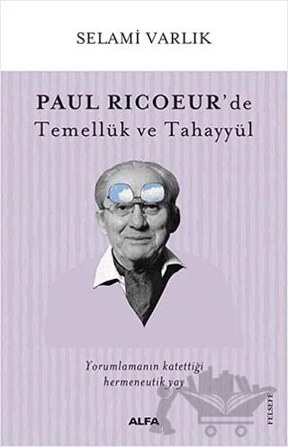 Paul Ricoeur’de Temellük ve Tahayyül