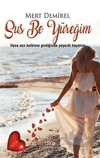 Sus Be Yüreğim
