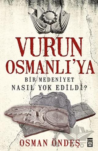 Vurun Osmanlı’ya