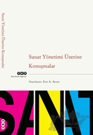 Sanat Yönetimi Üzerine Konuşmalar – Esra A. Aysun – Yapı Kredi Yayınları kitap kapağı
