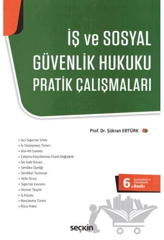 İş ve Sosyal Güvenlik Hukuku Pratik Çalışmaları