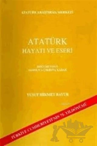 Atatürk Hayatı ve Eserleri