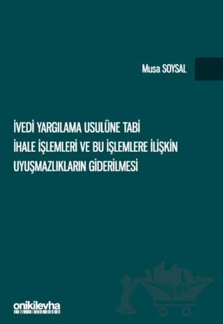İvedi Yargılama Usulüne Tabi İhale İşlemleri ve Bu İşlemlere İlişkin Uyuşmazlıkların Giderilmesi