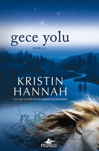 Gece Yolu – Kristin Hannah – Pegasus Yayınları kitap kapağı