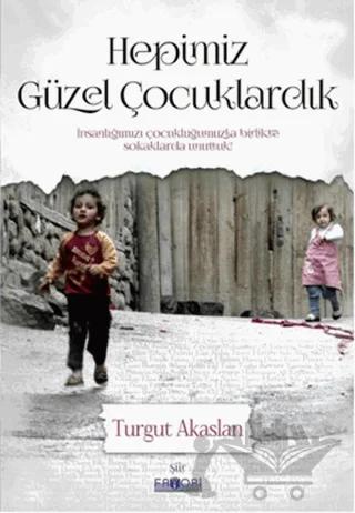 Hepimiz Güzel Çocuklardık