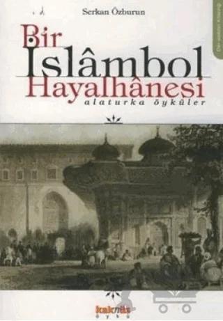 Bir İslambol Hayalhanesi Alaturka Öyküler