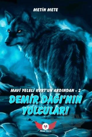 Demir Dağı'nın Yolcuları - Mavi Yeleli Kurt’un Ardından 2