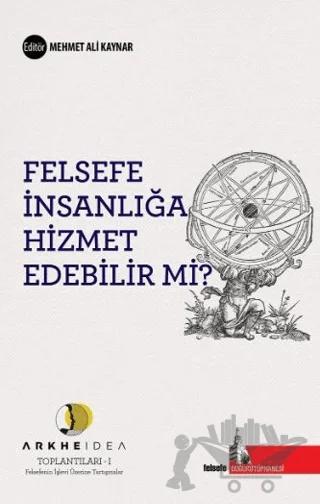 Felsefe İnsanlığa Hizmet Edebilir mi?