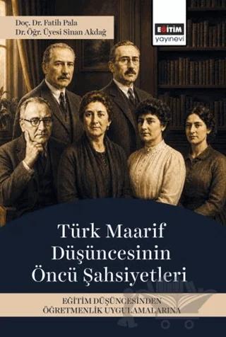 Türk Maarif Düşüncesinin Öncü Şahsiyetleri