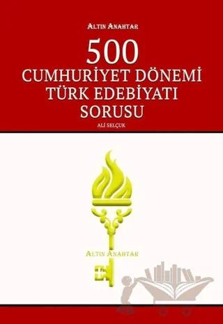 500 Cumhuriyet Dönemi Türk Edebiyatı Sorusu