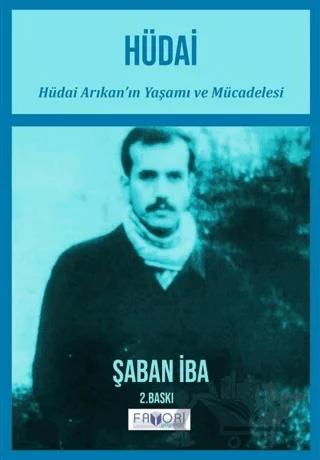 Hüdai - Hüdai Arıkan’ın Yaşamı ve Mücadelesi