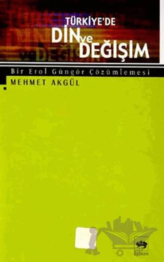 Türkiye’de Din ve Değişim Bir Erol Güngör Çözümlemesi