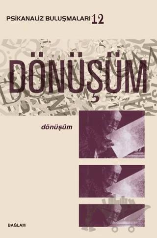 Psikanaliz Buluşmaları 12 - Dönüşüm