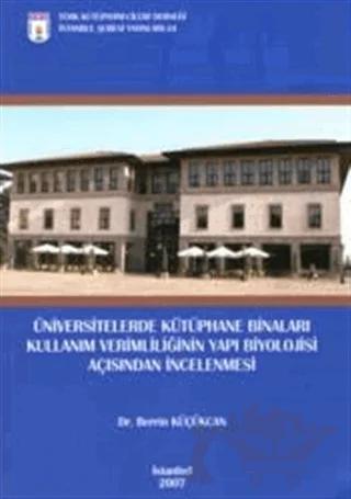 Üniversitelerde Kütüphane Binaları Kullanım Verimliliği Açısından İncelenmesi