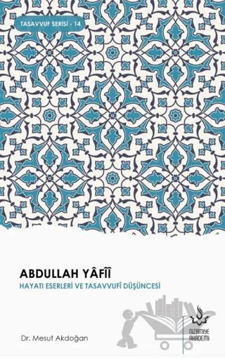 Abdullah Yafii - Hayatı Eserleri ve Düşüncesi